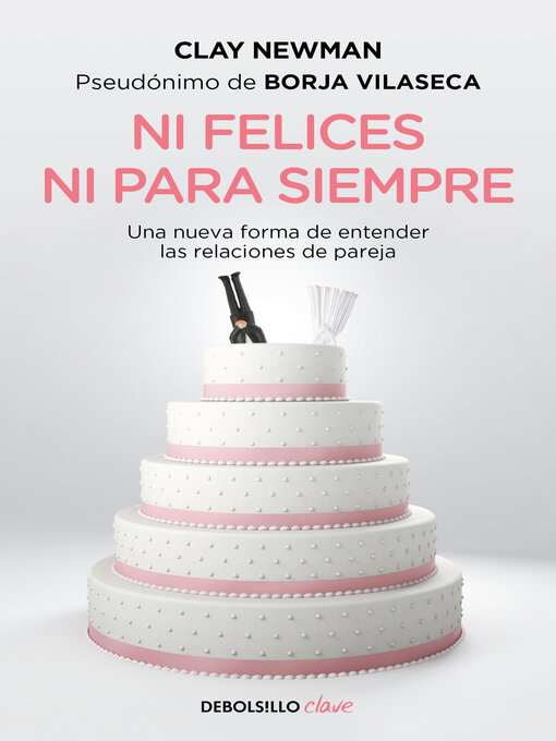 Detalles del título Ni felices ni para siempre de Clay Newman (pseudónimo de Borja Vilaseca) - Disponible